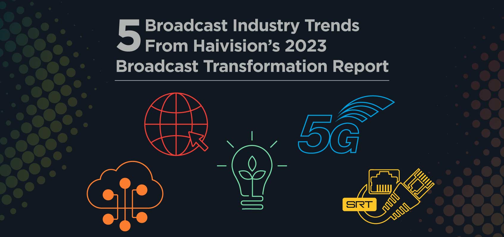 5-broadcast-industry-trends-2023report-blog