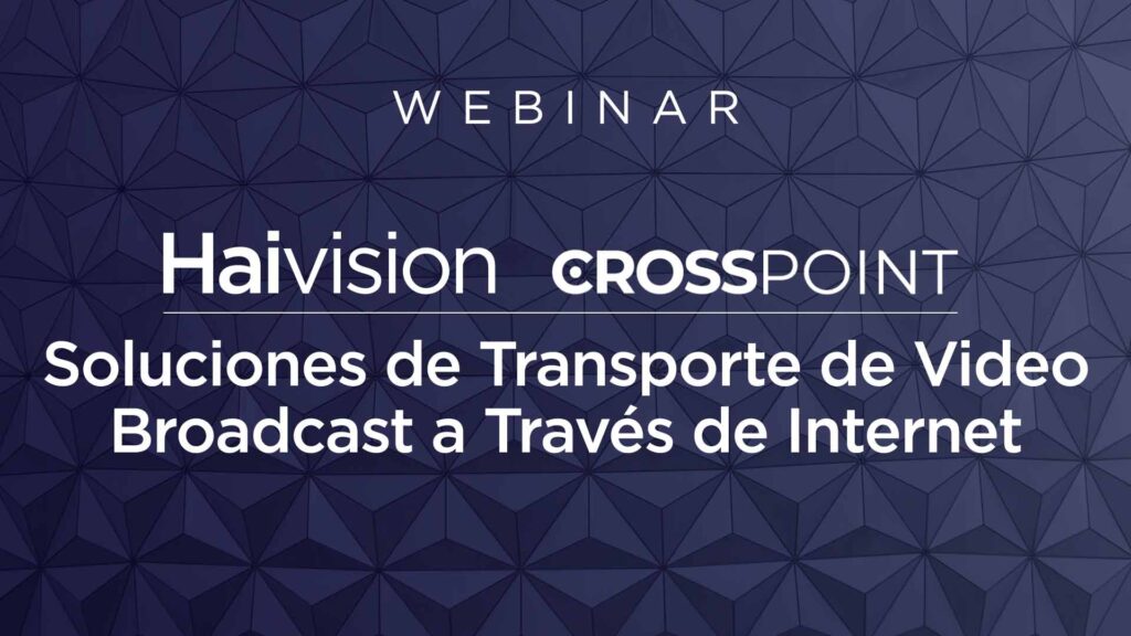 Haivision Crosspoint On-Demand Webinar