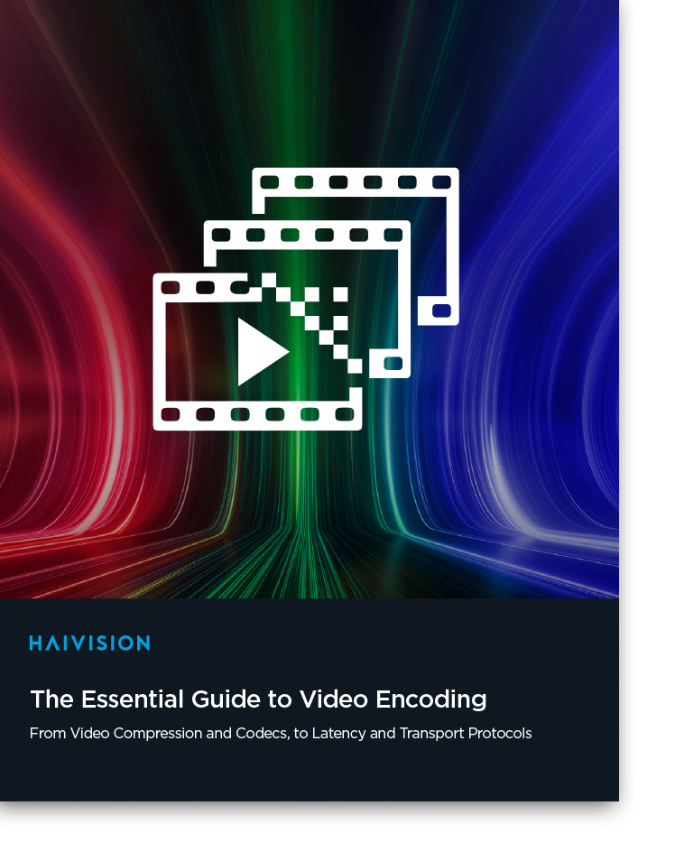 The Essential Guide to Video Encoding