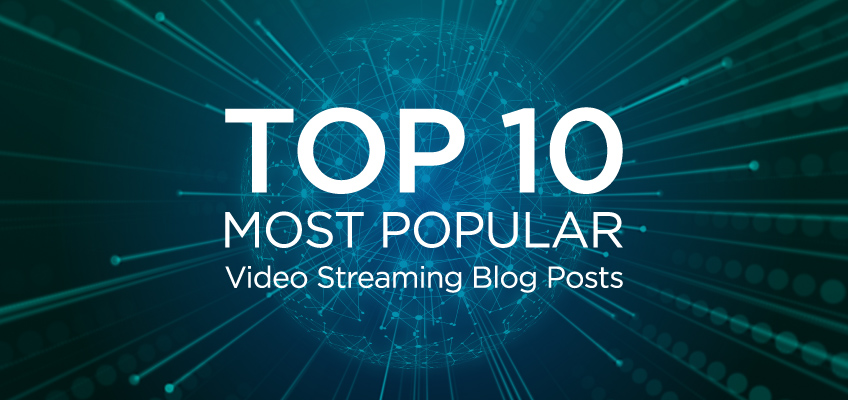 Haivision Top 10 Video Streaming posts