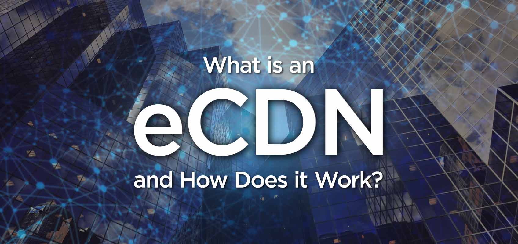 What is eCDN?