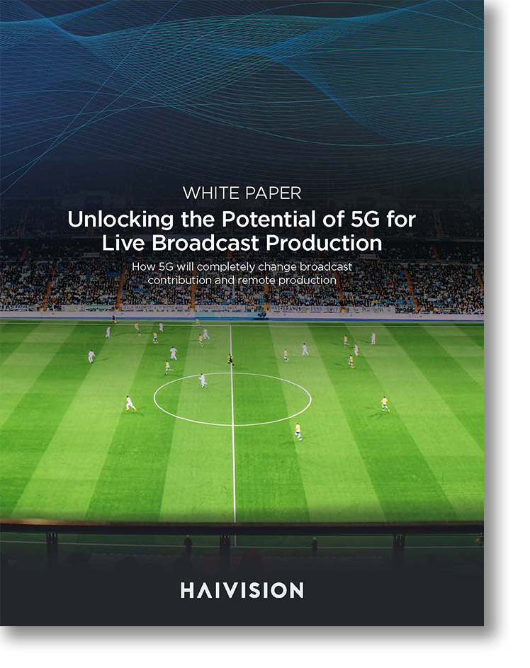 white paper Unlocking the Potential of 5G for Live Broadcast Production